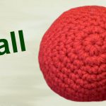 Crochet Sphere Pattern Free How To Make A Crochet Ball Amigurumi
