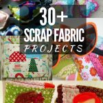 Sewing Scrap Projects How To Make 30 Scrap Fabric Projects Sewing Scrap Inspiration Pinterest