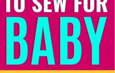 Baby Sewing Projects For Beginners 51 Super Creative Things To Sew For Ba