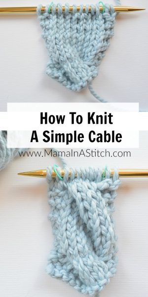 Begginer Knitting Projects Simple How To Knit A Simple Cable Mama In A Stitch
