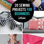 Begginer Sewing Projects 20 Easy Beginner Sewing Projects That Turn Out Super Cute Its