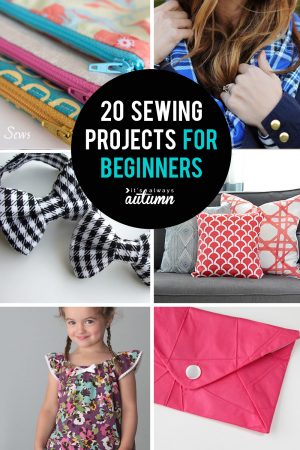 Beginner Sewing Projects Learning Easy 20 Easy Beginner Sewing Projects That Turn Out Super Cute Its