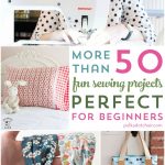 Beginner Sewing Projects Learning Easy More Than 50 Fun Beginner Sewing Projects How I Wish I Could Sew