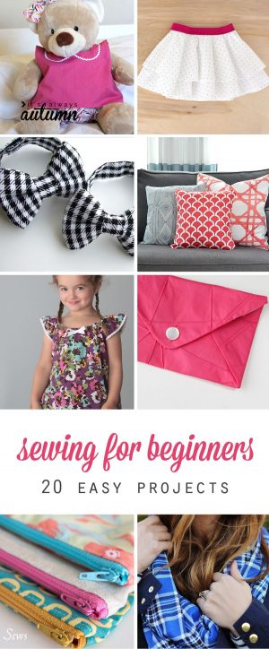 Beginner Sewing Projects Learning Simple 20 Easy Beginner Sewing Projects That Turn Out Super Cute Sewing