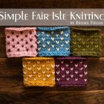 Colorwork Knitting Patterns Fair Isles Simple Fair Isle Knitting Youtube