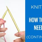 Continental Knitting For Beginners How To Hold Knitting Needles Continental Style Knitting Beginner