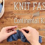 Continental Knitting For Beginners Knit Faster With Continental Knitting Class Craftsy