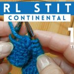 Continental Knitting Tutorial Purl Stitch Continental Style Quick 1 Minute Knitting Tutorial