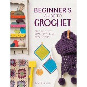 Crochet For Beginners Beginners Guide To Crochet Hobcraft