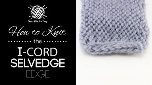 Crochet Icord Border How To Knit The I Cord Edge Stitch New Stitch A Day