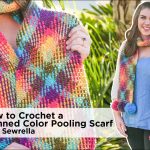 Crochet Pooling Patterns How To Crochet Planned Color Pooling Scarf With Color Waves