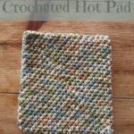 Crochet Trivets Hot Pads Pot Holders How To Crochet A Hotpad Super Easy Version Adventures Of A Diy Mom