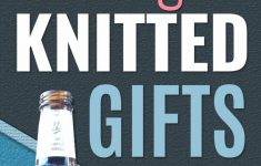 Diy Knitting Projects Knitting Patterns Gifts 32 Easy Knitted Gifts Last Minute Knitted