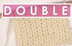 Double Knitting Tutorial Scarfs How To Knit The Double Stockinette Stitch Pattern With Video