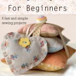 Easy Hand Sewing Projects For Beginners Sewing Projects For Beginners Free Ebook Sewandso