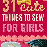 Easy Hand Sewing Projects For Teens 31 Cute Things To Sew For Girls