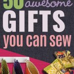 Easy Hand Sewing Projects For Teens 50 Diy Sewing Gift Ideas You Can Make For Just About Anyone