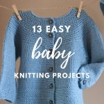 Easy Knitting Patterns 13 Easy Ba Knitting Projects Ba Knitting Patterns Pinterest