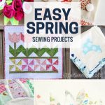 Easy Sewing Projects 18 Easy Spring Sewing Projects The Sewing Loft