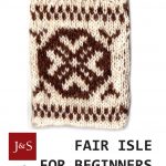 Fairisle Knitting Patterns Beginner Fair Isle For Beginners Jamieson And Smith Real Shetland Wool