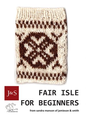 Fairisle Knitting Patterns Beginner Fair Isle For Beginners Jamieson And Smith Real Shetland Wool