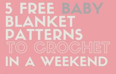 Free Crochet Baby Blanket Patterns 5 Free Ba Blanket Patterns To Crochet In A Weekend