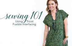Interfacing Sewing Tips Sewing 101 Using Tricot Fusible Interfacing Learn Tips And Tricks