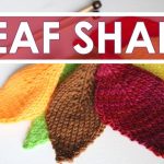 Knit Leaf Pattern Free How To Knit A Leaf Shape Easy For Beginning Knitters Youtube