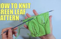 Knit Leaf Pattern Free Leaves How To Knit The Leaves Stitch Lace Knitting Wika Crochet Part1 Youtube