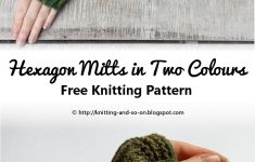 Mittens Knitting Pattern Knitting And So On Hexagon Mitts In Two Colours