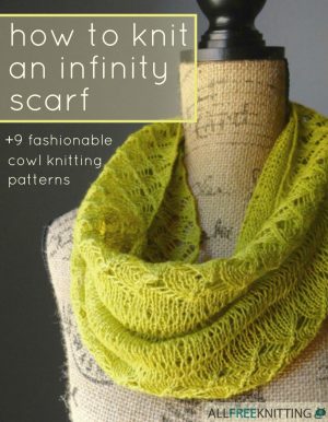 Mohair Knitting Patterns Free Scarfs How To Knit An Infinity Scarf 9 Fashionable Cowl Knitting Patterns