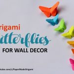 Origami Decoration Diy Paper Butterflies For Your Wall Decoration Diy Decor Papermade