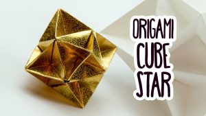 Origami Tutorial Geometric Origami Cube Star Tutorial Geometric Decoration Diy Paper