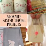 Sewing Diy Projects Must Have Craft Tips Easter Sewing Projects