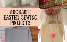 Sewing Diy Projects Must Have Craft Tips Easter Sewing Projects