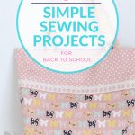 Sewing Diy Projects Simple Back To School Sewing Projects The Seasoned Homemaker