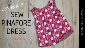 Sewing Patterns For Beginners How To Sew Pinafore Dress With Free Pattern Beginners Sewing Lesson