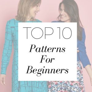 Sewing Patterns For Beginners Top 10 Patterns For Complete Beginners Sew Now Magazine