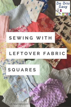 Sewing Scrap Projects Leftover Fabric Sewing Projects For Leftover Fabric Squares So Sew Easy