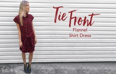 Trendy Sewing Patterns Tie Front Flannel Shirt Dress Tutorial Learn How To Create A